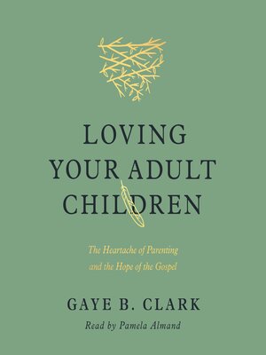cover image of Loving Your Adult Children